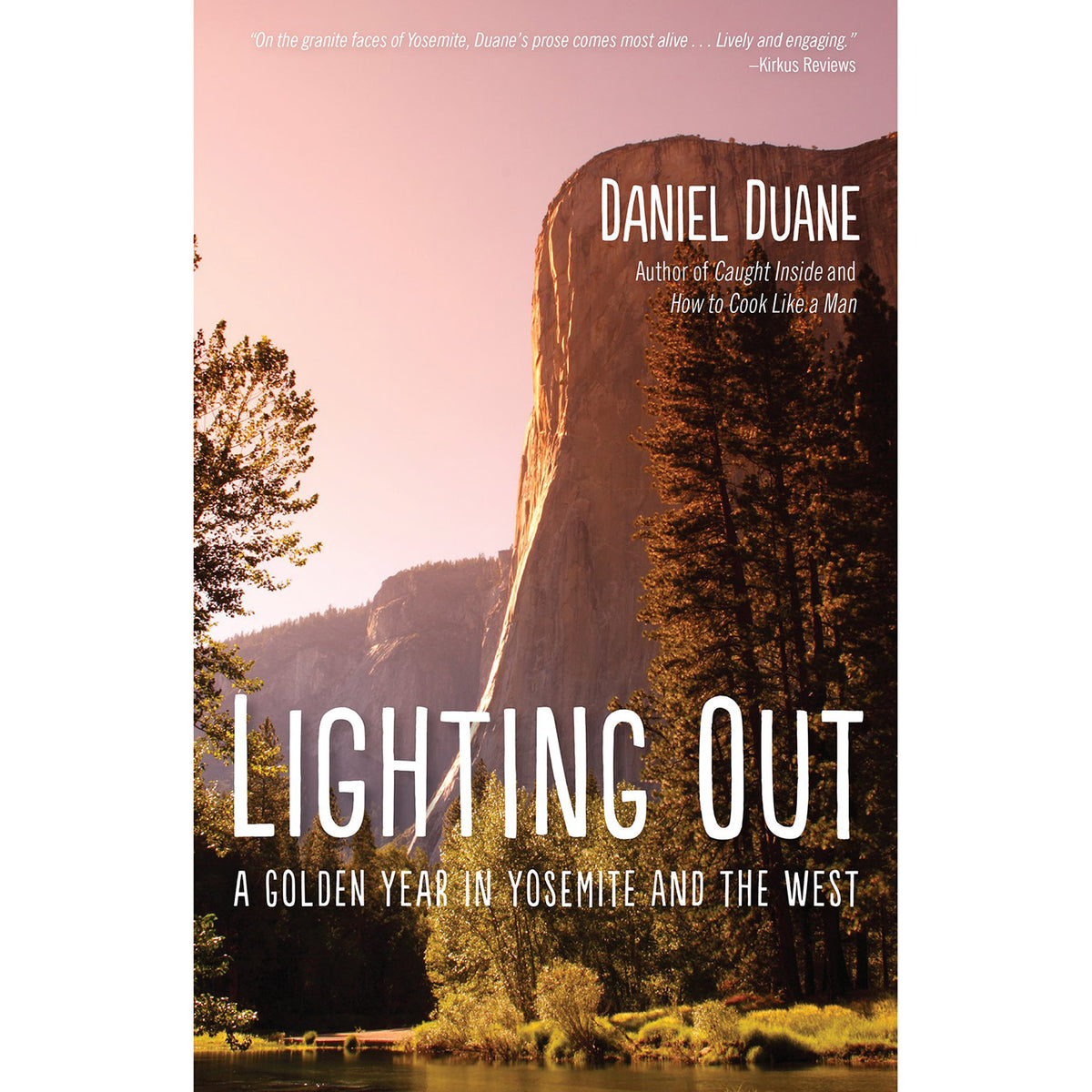 lighting out: a golden year in yosemite and the west